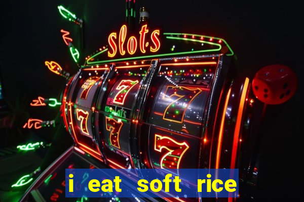 i eat soft rice in another world pt br cap 1